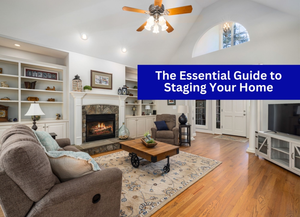 The Essential Guide to Staging Your Home: Imperative Things to Know