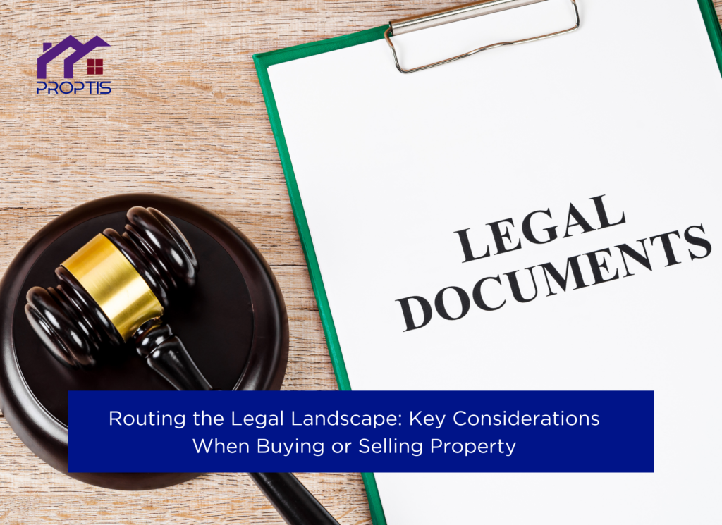 Routing the Legal Landscape: Key Considerations When Buying or Selling Property