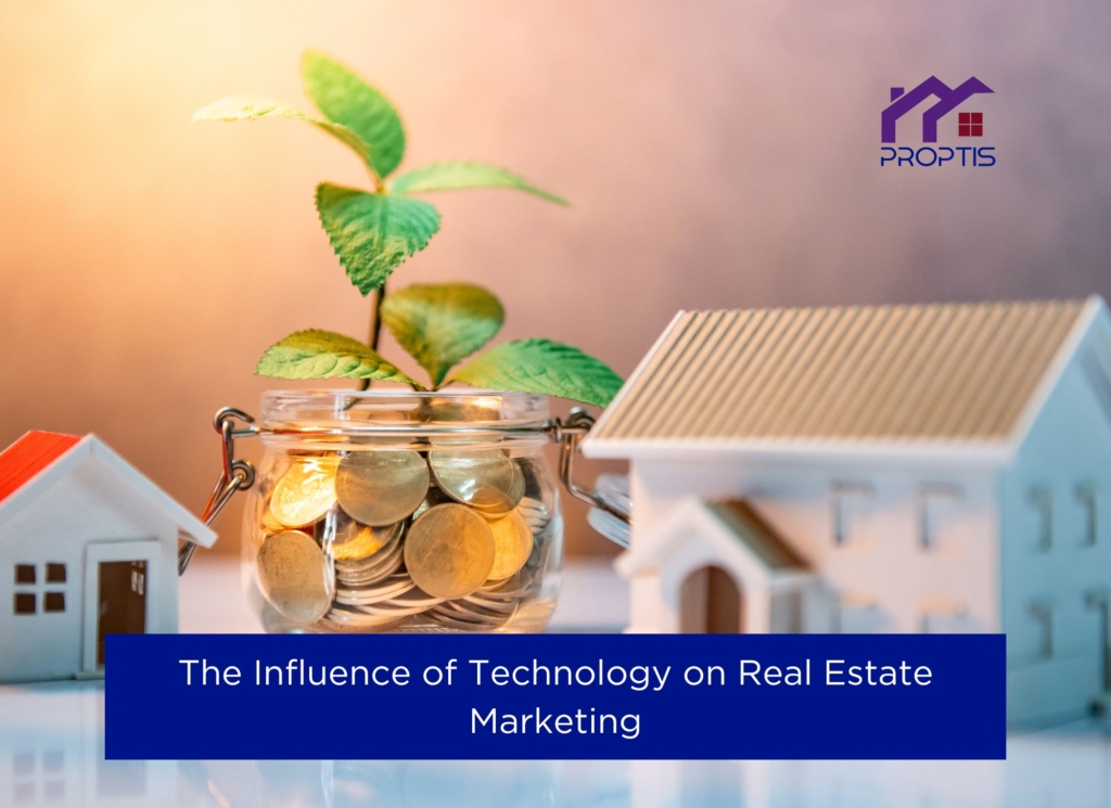 The Influence of Technology on Real Estate Marketing ;Transforming the Manner in Which Properties are Sold.